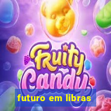 futuro em libras